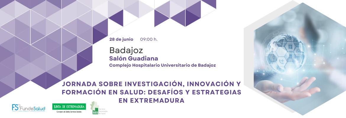FundeSalud organiza la Jornada sobre Investigación, Innovación y Formación en Salud: Desafíos y Estrategias en Extremadura